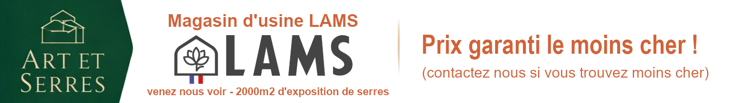 serre de jardin le moins cher LAMS